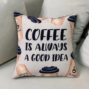 Декоративна наволочка з габардину з кавовим написом &laquo;Coffee is always a good idea&raquo;, 40&times;40 см 4N_COF006 фото