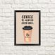 Постер у рамці A3 з написом &laquo;Coffee is always a good idea&raquo;, 30&times;42 см MT3_COF009_BL фото 2